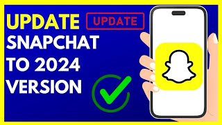 Stay UptoDate How to Update Snapchat in 2024  StepbyStep Guide [upl. by Ennairod410]