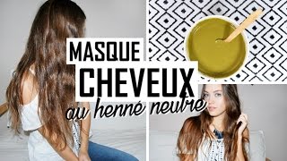 Masque au henné neutre  Pour des cheveux plus fort plus épais doux et brillant [upl. by Ecnerat]