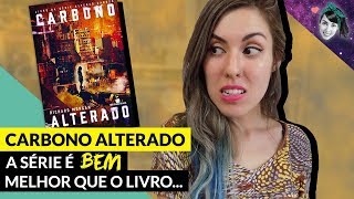 Carbono Alterado série melhor que o livro  Resenha  Livro Lab [upl. by Shimkus]