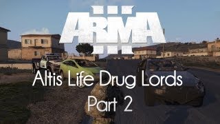 ARMA 3 Altis Life — Drug Lords — Part 2 — Cop Brutality [upl. by Amles]