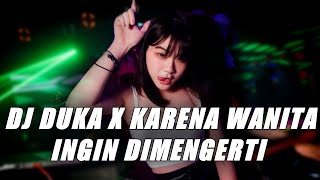 DJ DUKA X KARENA WANITA INGIN DIMENGERTI JUNGLEDUTCH TERBARU BASS BETON 2021  CLUBBING INDO [upl. by Ahsercul]