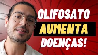 Glifosato é o CULPADO de doenças atuais [upl. by Neelrihs]