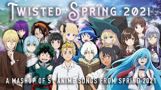 TWISTED SPRING 2021 • A Mashup of 51 Anime Songs from Spring 2021 [upl. by Atival]