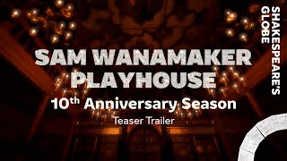 Trailer  Sam Wanamaker Playhouse 10th Anniversary Season 202324  Shakespeares Globe [upl. by Eedrahs]