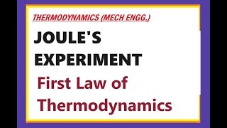 Joules Experiment  First Law of Thermodynamics Mechanical Engineering [upl. by Amati]