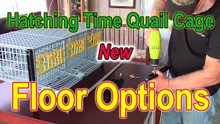 Hatching Time Quail Cage  New Floor Options [upl. by Pyotr295]