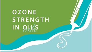 Understanding Ozone Strength in Ozonated Oils [upl. by Zoes]