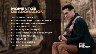 Momentos de adoración  MÚSICA PARA ORAR  David Luis Molano [upl. by Onaivatco86]