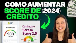 🙌 NOVIDADE Como AUMENTAR o seu SCORE de Crédito em 2024 [upl. by Colbert]