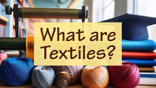 Basics Of Textiles Introduction To Textile Definition of Textile What Is A Textile [upl. by Artemisa731]