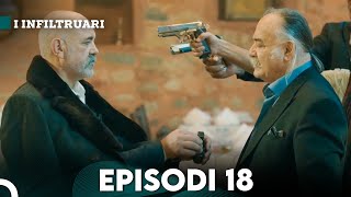 I Infiltruari Episodi 18 Me titra Shqip [upl. by Enier]