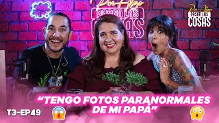 ROSA MARIA TENGO FOTOS PARANORMALES DE MI PAPA T3  EP 49 🎙️PPLC [upl. by Latty]