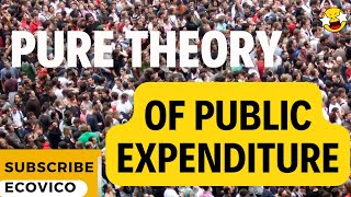 Pure Theory of Public Expenditure💥by prof Samuelson publiceconomics theoriesofpubicexpendiure [upl. by Hanah]