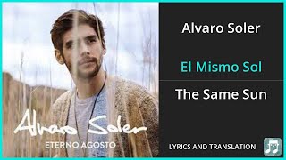 Alvaro Soler  El Mismo Sol Lyrics English Translation  Dual Lyrics English and Spanish [upl. by Emlynne]