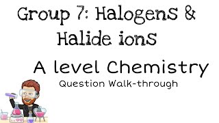 Halide Ions and Halogens  A level Chemistry  Exam Question Walkthrough [upl. by Yhtommit]