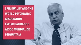 Spirituality and the World Psychiatric Association  Espiritualidade e Assoc Mundial de Psiquiatria [upl. by Earissed]