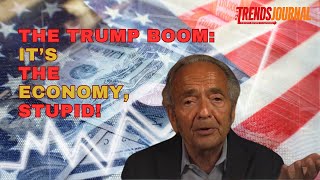 THE TRUMP BOOM ITS THE ECONOMY STUPID [upl. by Clapp283]