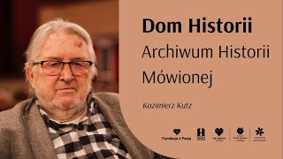 Dom Historii  Archiwum Historii Mówionej  Kazimierz Kutz [upl. by Gardy]