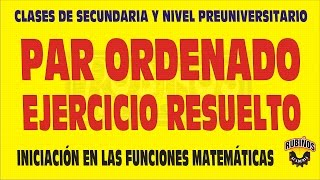 PAR ORDENADO EJERCICIO RESUELTO [upl. by Rebna]