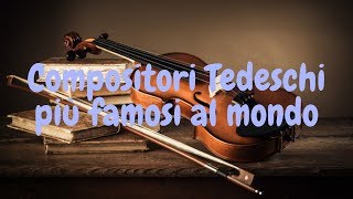 Compositori Tedeschi più famosi al mondo [upl. by Lawrenson]