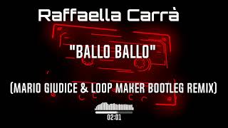 Raffaella Carrà  quotBallo Balloquot Mario Giudice amp Loop Maker Bootleg Remix [upl. by Reprah]