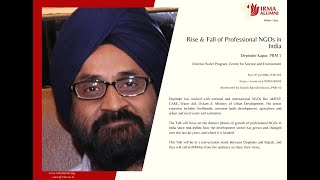 IRMAn Talks by Depinder Kapur PRM 7 Rise and Fall of Professional NGOs in India [upl. by Brigid]