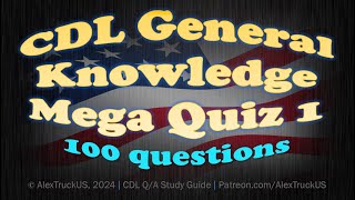 CDL General Knowledge 2024  Questions and Answers  Mega Quiz 1【100 QA】 [upl. by Phaih]