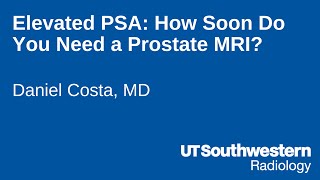 Elevated PSA How Soon Do You Need a Prostate MRI [upl. by Alicea]