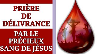 ✝️ PRIÈRE DE DÉLIVRANCE PAR LE PRÉCIEUX SANG🩸DE JÉSUS ✝️ [upl. by Gerri]