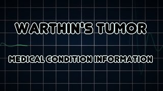 Warthins tumor Medical Condition [upl. by Alexandra]