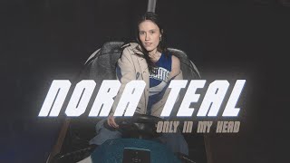 Nora Teal  Only in my head Lyric Video [upl. by Klement]