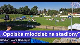 Opolska młodzież na stadiony stadion Polonii Głubczyce [upl. by Michiko]