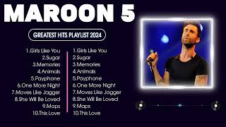 MAROON 5  ♫ Greatest Hits Full Album  Best Songs All Of Time ♫ [upl. by Cohla]