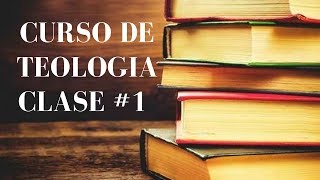 Curso de Teología  Clase 1 [upl. by Nolie872]