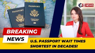 US Passport Wait Times Shortest in Decades [upl. by Emmit29]