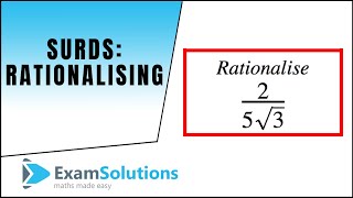 Surds  Rationalising  ExamSolutions Maths Revision [upl. by Arrim]