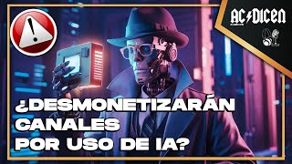 Nuevas reglas de Youtube para monetizar videos con IA Inteligencia Artificial [upl. by Dlorag]