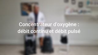 Concentrateur doxygène  débit continu et débit pulsé [upl. by Airottiv303]