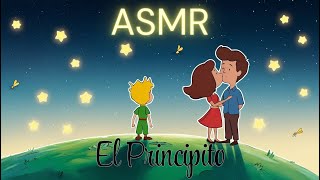 NUESTRO PRIMER ASMR leyendo El Principito  audiolibro español [upl. by Ahtel]