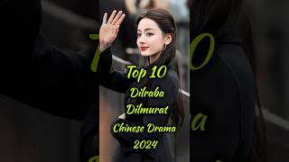 Top 10 Dilraba Dilmurat CDramas 2024 You Need watch dilrabadilmurat facts top10 cdrama shorts [upl. by Aloisia124]