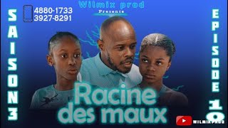 LA RACINE DES MAUX SAISON 3 PART 10 WILMIX PROD FEYTON 2022 [upl. by Refinney]