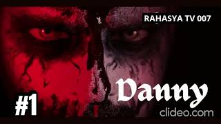 Danny Horror Story Part 1  Rahasya TV 007 youtube story [upl. by Acinehs]