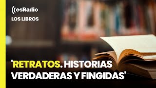 Los Libros Retratos Historias verdaderas y fingidas de Andrés Amorós [upl. by Ahsimal]