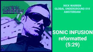 SONIC INFUSION reformatted NICK WARREN Global Underground 018 Amsterdam [upl. by Marra]