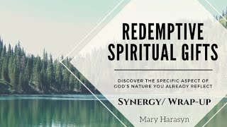 Redemptive Spiritual Gifts SynergyWrapup [upl. by Justinian739]