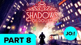 Shadows of Doubt  Part 8  Solving Crimes [upl. by Maziar]