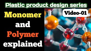 V01 What is monomer and polymer  Plastic product design series [upl. by Lubeck]