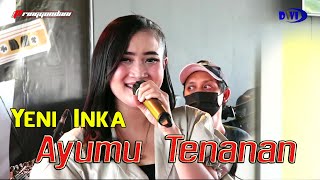 YENI INKA Ayumu Tenanan Ora Editan ANGEL  OMPRINGGODANI [upl. by Naihs330]