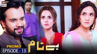 Benaam  Episode 13  Promo  ARY Digital Drama [upl. by Mendel659]