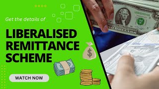 Unlocking Global Connections Understanding Indias Liberalized Remittance Scheme [upl. by Zoltai713]